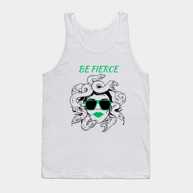 Be Fierce Medusa Tank Top by OspreyElliottDesigns